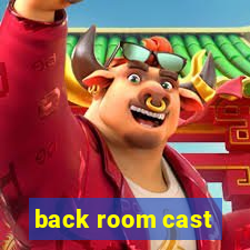 back room cast